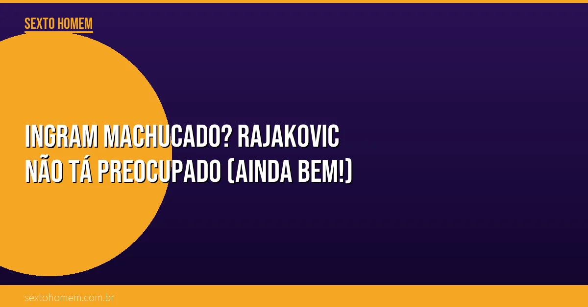 Ingram machucado? Rajakovic não tá preocupado (ainda bem!)