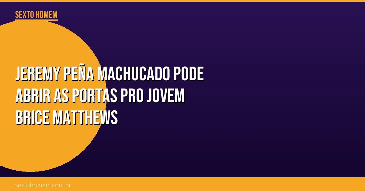 Jeremy Peña machucado pode abrir as portas pro jovem Brice Matthews