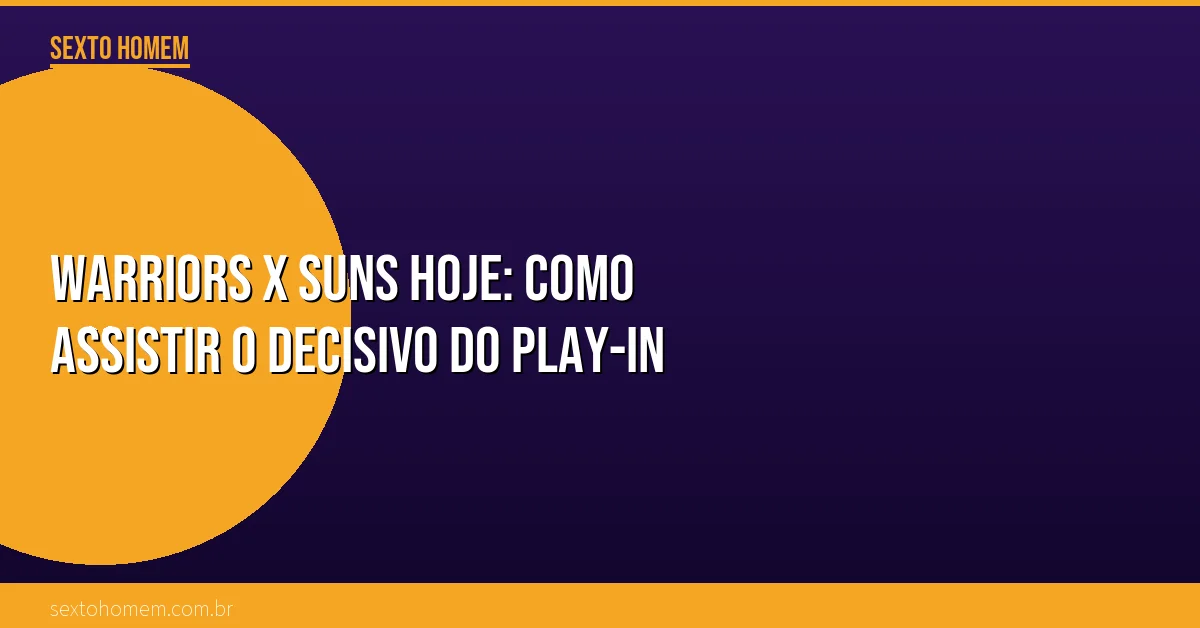 Warriors x Suns hoje: como assistir o decisivo do Play-In