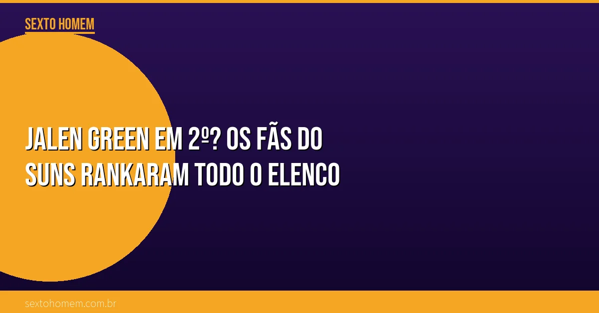 Jalen Green em 2º? Os fãs do Suns rankaram todo o elenco