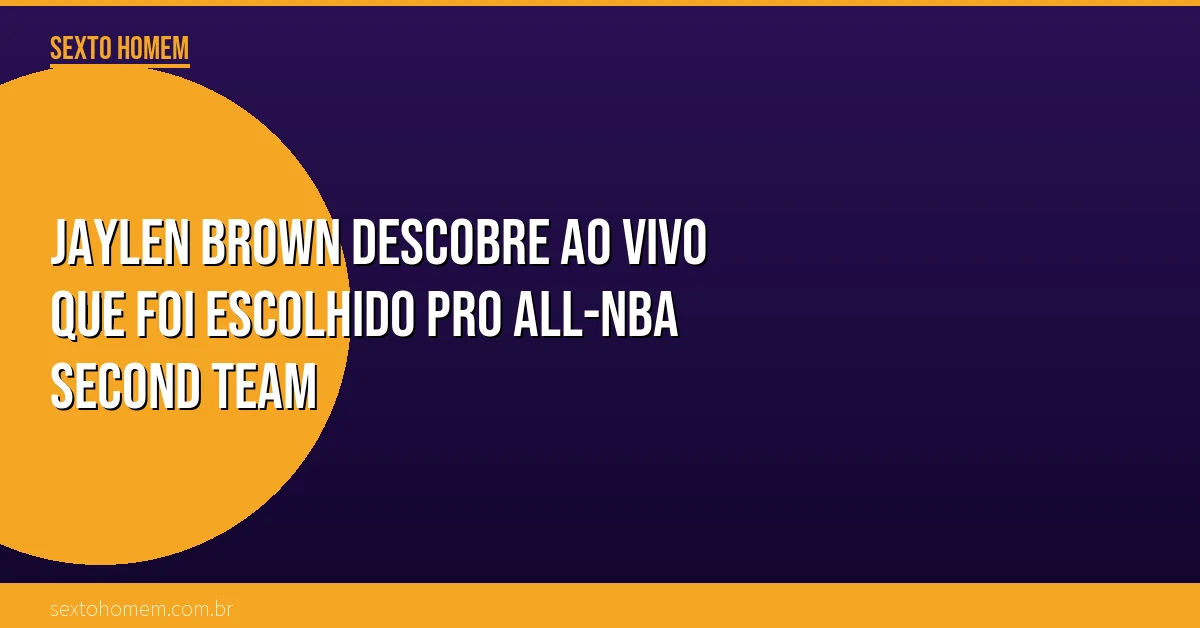Jaylen Brown descobre ao vivo que foi escolhido pro All-NBA Second Team